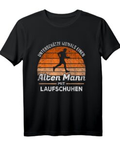 Unterschätze niemals einen alten Mann mit Laufschuhen - Witziges Laufshirt für Marathonläufer & Jogger, perfektes Geschenk für Läufer