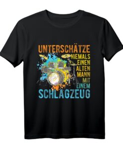 Unterschätze niemals einen alten Mann mit Schlagzeug T-Shirt  Lustiges Geschenk für Drummer, Bandmitglieder & Musikliebhaber