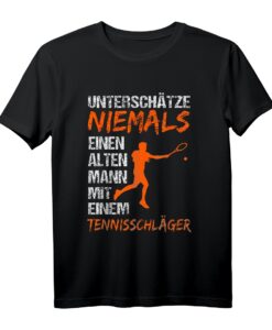 Unterschätze Niemals einen alten Mann mit Tennisschläger T-Shirt  Lustiges Geschenk für Tennisspieler und Tennisliebhaber