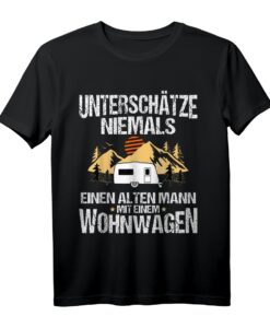 Unterschätze niemals einen alten Mann mit Wohnwagen T-Shirt  Lustiges Geschenk für Camper, Wohnwagenfahrer & Geburtstagsüberraschung