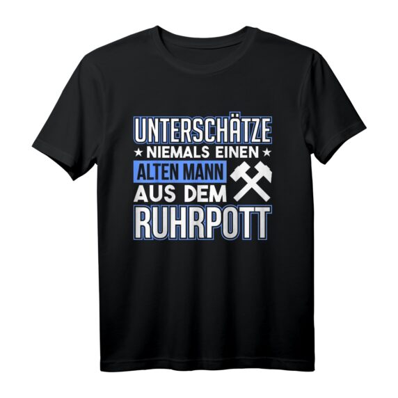 Unterschätze Niemals Einen Alten Mann Ruhrgebiet Bochum T-Shirt  Lustiges Bergmanns-Design als Geschenkidee für Ruhrpott-Fans und Bergmänner