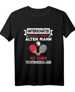 Unterschätze niemals einen alten Mann Tischtennisschläger T-Shirt - Lustiges Geschenk für Tischtennisspieler, Hobbyspieler & Freunde