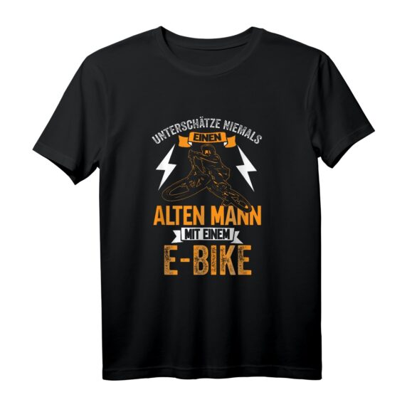 Unterschätzen Sie nie einen alten Mann mit E-Bike T-Shirt  Für Mountainbike- und E-Bike-Fans, Abenteurer & Radfahrer