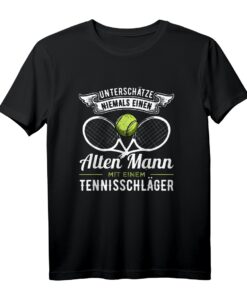 Unterschätzen Sie niemals einen alten Mann mit Tennisschläger T-Shirt  Geschenkidee für Tennisspieler & Tennisfans