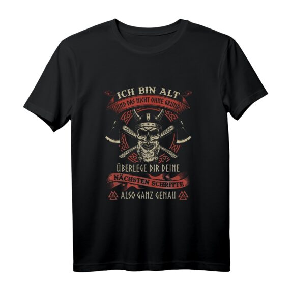 Wikinger Krieger Ich Bin Alt Und Das Nicht Ohne Grund T-Shirt  Lustiges Nordmänner Outfit für Fans der nordischen Mythologie, Odin, Thor & Wotan Geschenkidee